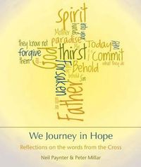 Cover image for We Journey in Hope: Reflections on the Words from the Cross