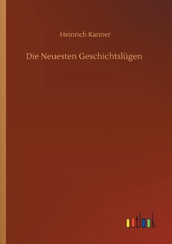 Cover image for Die Neuesten Geschichtslugen