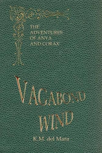 Cover image for Vagabond Wind: The Adventures of Anya and Corax