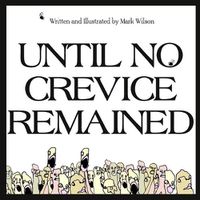 Cover image for Until No Crevice Remained