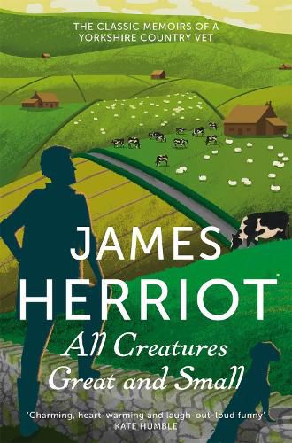 Cover image for All Creatures Great and Small: The Classic Memoirs of a Yorkshire Country Vet