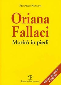 Cover image for Oriana Fallaci: Moriro in Piedi