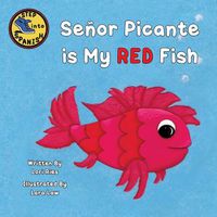 Cover image for Senor Picante is My Red Fish