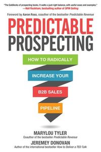 Cover image for Predictable Prospecting: How to Radically Increase Your B2B Sales Pipeline