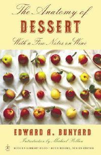 Cover image for Anatomy of Dessert: With a Few Notes on Wine