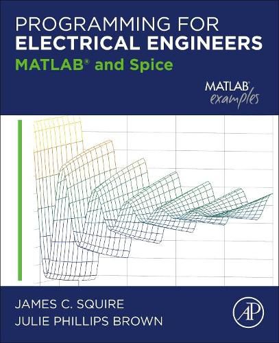 Cover image for Programming for Electrical Engineers: MATLAB and Spice
