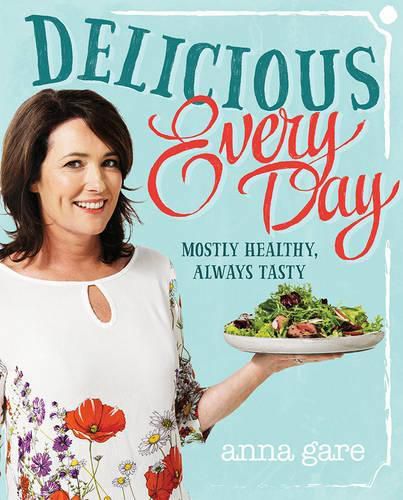 Cover image for Delicious Every Day: Mostly healthy, always tasty