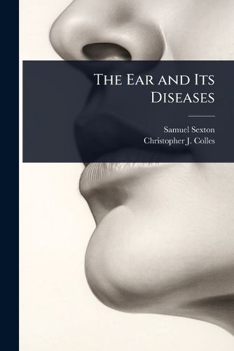 Cover image for The Ear and Its Diseases