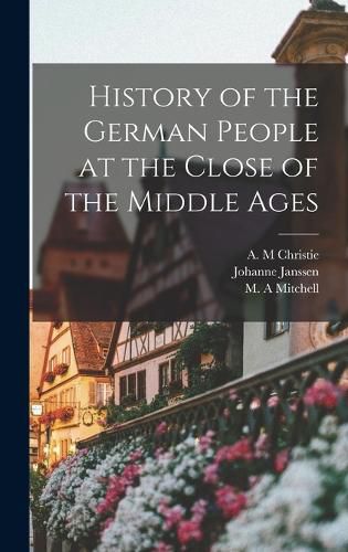 Cover image for History of the German People at the Close of the Middle Ages