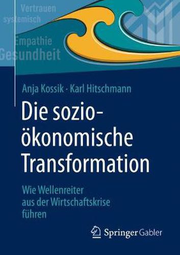 Cover image for Die Soziooekonomische Transformation: Wie Wellenreiter Aus Der Wirtschaftskrise Fuhren