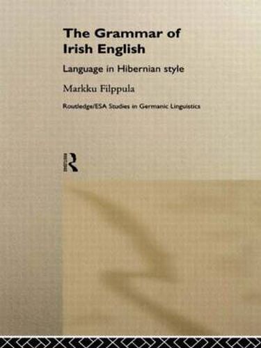 Cover image for The Grammar of Irish English: Language in Hibernian Style