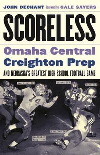 Cover image for Scoreless: Omaha Central, Creighton Prep, and Nebraska's Greatest High School Football Game