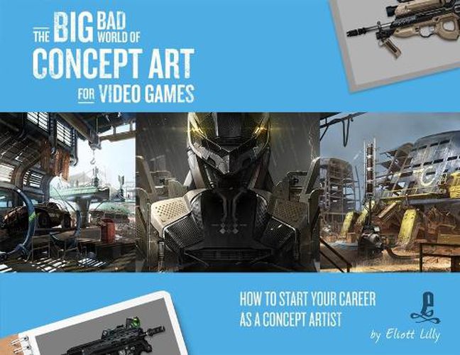 Cover image for The Big Bad World of Concept Art for Video Games: How to Start Your Career as a Concept Artist