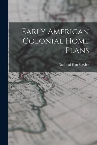 Cover image for Early American Colonial Home Plans