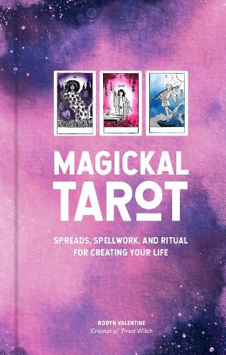 Cover image for Magickal Tarot: Spreads, Spellwork, and Ritual for Creating Your Life