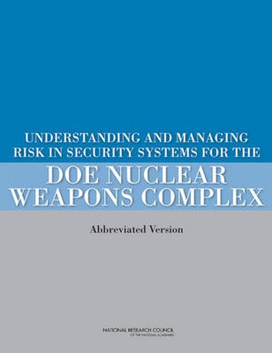 Understanding and Managing Risk in Security Systems for the DOE Nuclear Weapons Complex