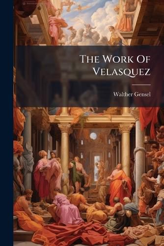Cover image for The Work Of Velasquez