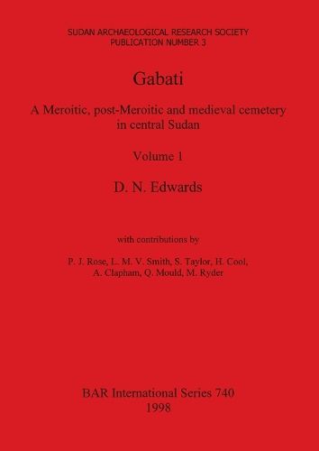 Cover image for Gabati: A Meroitic post-Meroitic and medieval cemetery in central Sudan