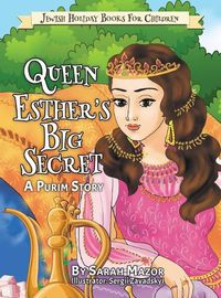 Cover image for Queen Esther's Big Secret: A Purim Story