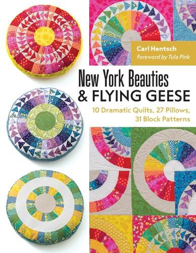 Cover image for New York Beauties & Flying Geese: 10 Dramatic Quilts, 27 Pillows, 31 Block Patterns