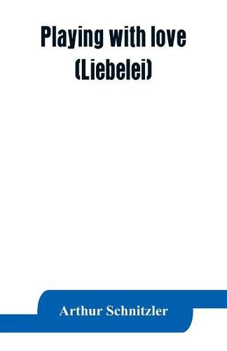 Cover image for Playing with love (Liebelei)