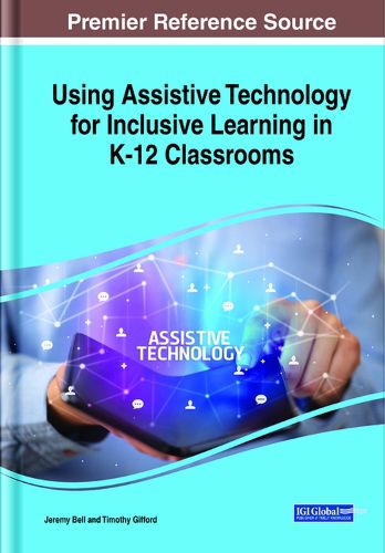 Cover image for Using Assistive Technology for Inclusive Learning in K-12 Classrooms