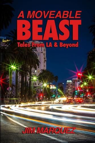 Cover image for A Moveable Beast: Tales from L.A. & Beyond