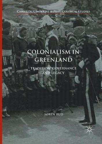 Cover image for Colonialism in Greenland: Tradition, Governance and Legacy