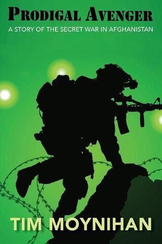 Cover image for Prodigal Avenger: A Story of the Secret War in Afghanistan