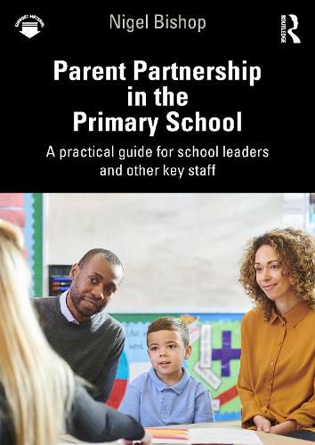 Cover image for Parent Partnership in the Primary School: A practical guide for school leaders and other key staff