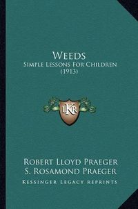 Cover image for Weeds: Simple Lessons for Children (1913)