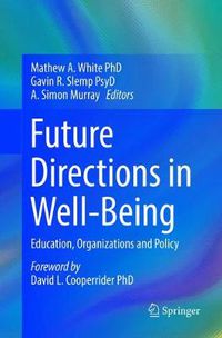 Cover image for Future Directions in Well-Being: Education, Organizations and Policy