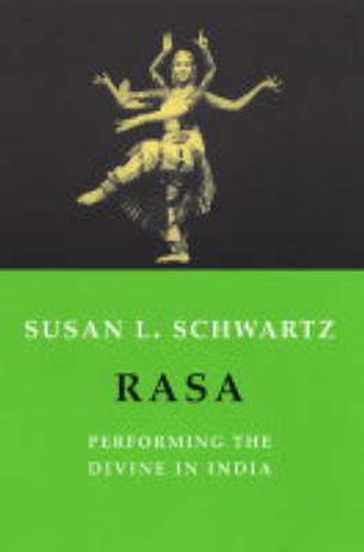 Cover image for Rasa: Performing the Divine in India