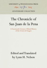 Cover image for The Chronicle of San Juan de la Pena: A Fourteenth-Century Official History of the Crown of Aragon