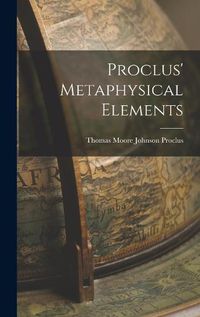 Cover image for Proclus' Metaphysical Elements