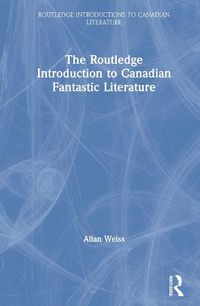 Cover image for The Routledge Introduction to Canadian Fantastic Literature