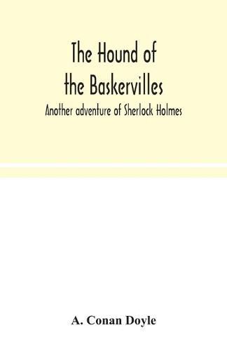 Cover image for The hound of the Baskervilles: another adventure of Sherlock Holmes