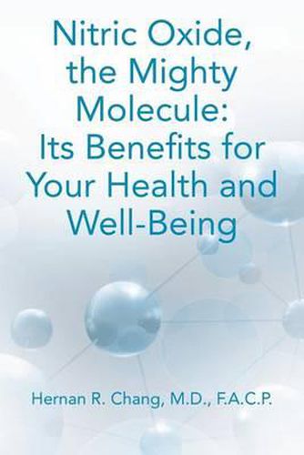 Cover image for Nitric Oxide, the Mighty Molecule: Its Benefits for Your Health and Well-Being