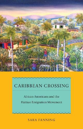 Cover image for Caribbean Crossing: African Americans and the Haitian Emigration Movement