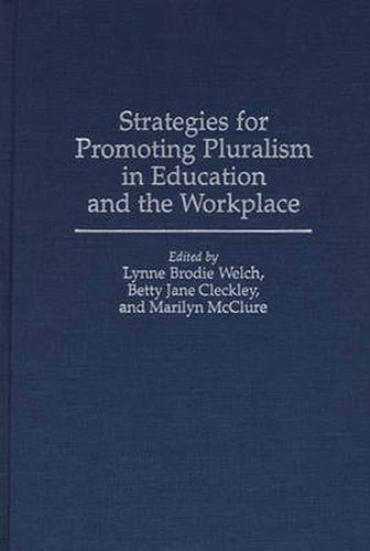 Strategies for Promoting Pluralism in Education and the Workplace