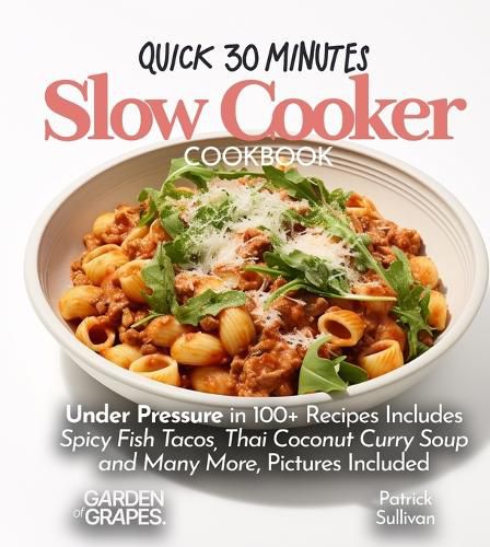 Cover image for Quick 30 minutes Slow Cooker Cookbook