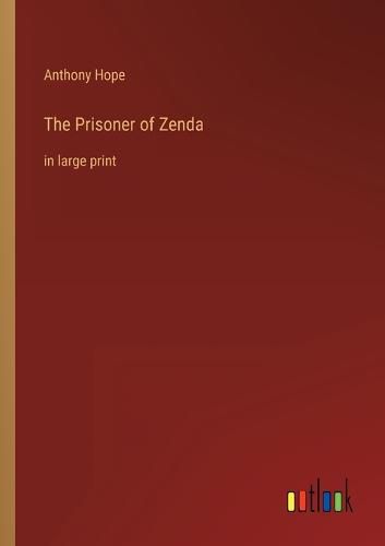 Cover image for The Prisoner of Zenda: in large print