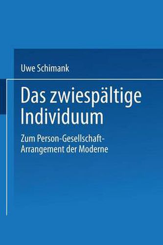Cover image for Das Zwiespaltige Individuum: Zum Person-Gesellschaft-Arrangement Der Moderne