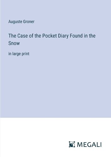 Cover image for The Case of the Pocket Diary Found in the Snow