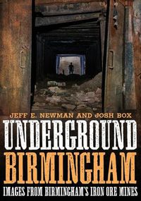 Cover image for Underground Birmingham: Images from Birmingham's Iron Ore Mines