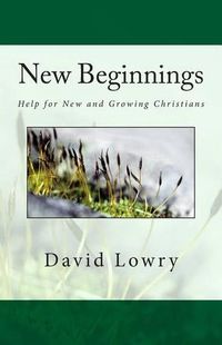 Cover image for New Beginnings: Help for New and Growing Christians