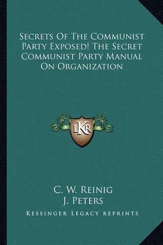 Cover image for Secrets of the Communist Party Exposed! the Secret Communist Party Manual on Organization