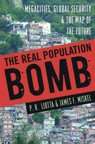 Cover image for The Real Population Bomb: Megacities, Global Security & the Map of the Future