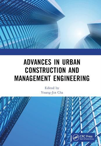 Cover image for Advances in Urban Construction and Management Engineering: Proceedings of the 3rd International Conference on Urban Construction and Management Engineering (ICUCME 2022), Guangzhou, China, 22-24 July 2022