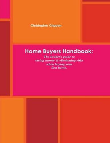 Cover image for Home Buyers Handbook:the Insider's Guide to Saving Money and Eliminating